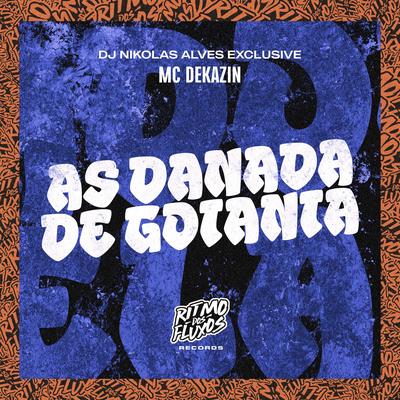 As Danada de Goiânia By Mc Dekazin, DJ Nikolas Alves Exclusive's cover