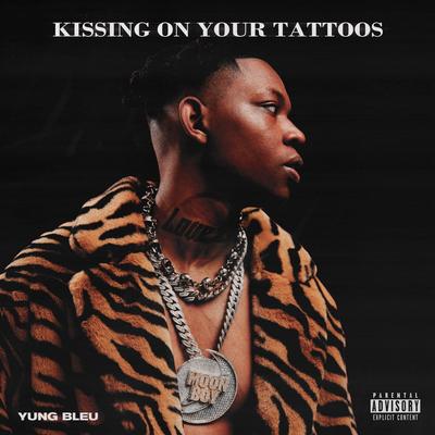Kissing On Your Tattoos By Yung Bleu's cover