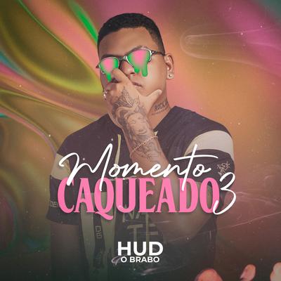 Momento do Caqueado 3 By Hud O Brabo's cover