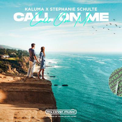 Call on Me By KALUMA, Stephanie Schulte's cover