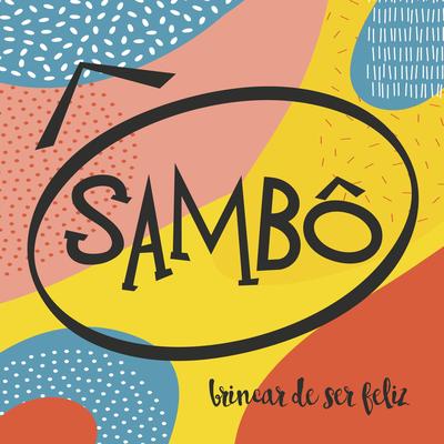 Brincar de Ser Feliz By Sambô's cover