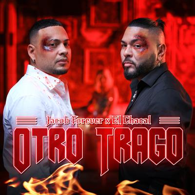 Otro Trago By Jacob Forever, El Chacal's cover