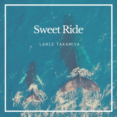 Sweet Ride By Lance Takamiya's cover