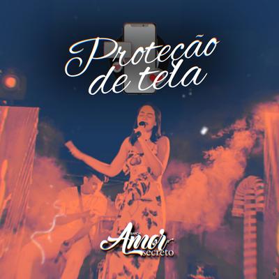 Proteção de Tela By Banda Amor Secreto's cover