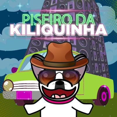 Piseiro da Kiliquinha By Kiliquinha's cover