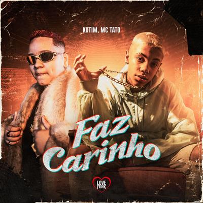 Faz Carinho By Mc Tato, Love Funk, Kotim's cover