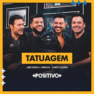 Tatuagem (Ao Vivo) By João Bosco & Vinicius, Ícaro e Gilmar's cover