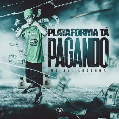 Plataforma Tá Pagando By Mc ZL, Love Funk, LeoZera's cover