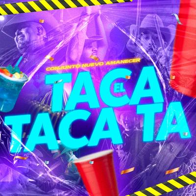 el taca taca ta By Conjunto Nuevo Amanecer's cover