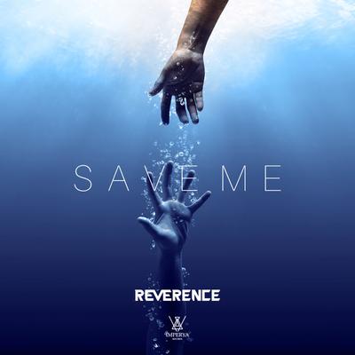 Save Me By Reverence's cover