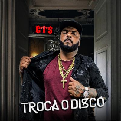 Troca o Disco By CTS Kamika-Z's cover
