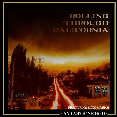 Rolling Through California (feat. Miko Marks) By Fantastic Negrito, Miko Marks's cover