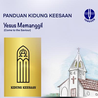 Yesus Memanggil (Panduan Kidung Keesaan 445)'s cover