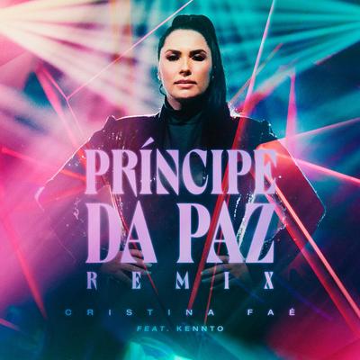 Príncipe da Paz (feat. Kennto) (Remix) By Cristina Faé, Kennto's cover