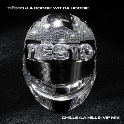 Chills (LA Hills) [VIP Mix] By Tiësto, A Boogie Wit da Hoodie's cover