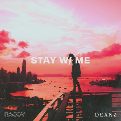 Stay W/ Me By Raccy, Deanz's cover