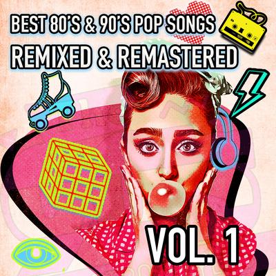 Best 80's & 90's POP songs REMIXED & REMASTERED's cover