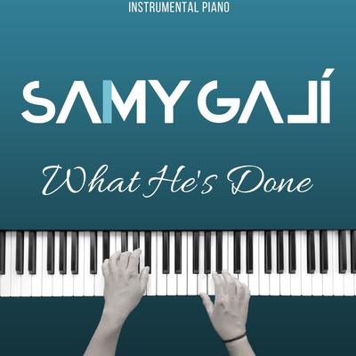 What He's Done (Instrumental Piano) By Samy Galí's cover