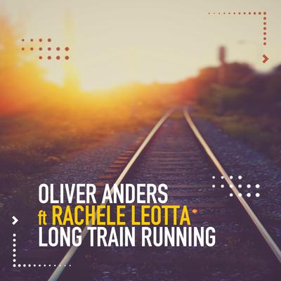 Long Train Running By Oliver Anders, Rachele Leotta's cover