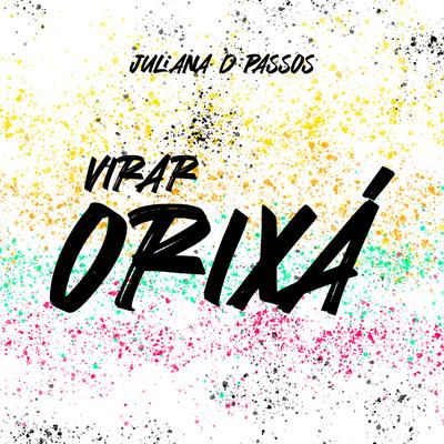 Virar Orixá By Juliana D Passos's cover
