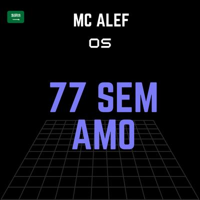 Tropa dos 77 Sem Amo By Dj Jr da Mangueirinha, Mc Panico, MC Negritin, Mc Alef's cover