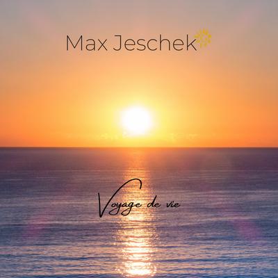 Voyage de vie By Max Jeschek's cover