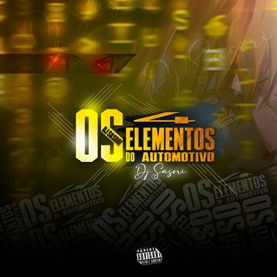 Os 4 Elementos do Automotivo (feat. Mc Magrinho) (feat. Mc Magrinho) By DJ SASORI 011, Mc Magrinho's cover