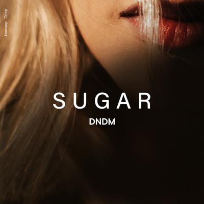 Sugar By DNDM's cover