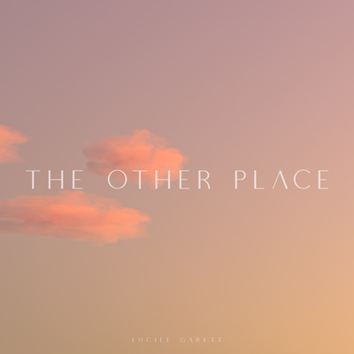 The Other Place By Lucile Garett's cover