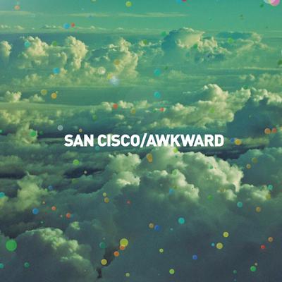 Awkward (EP Version) By San Cisco's cover