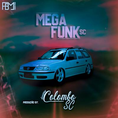 MEGA FUNK - CHAMO TEU VULGO MALVADÃO By DJ Colombo SC's cover