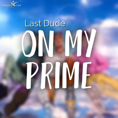 On My Prime By Last Dude's cover