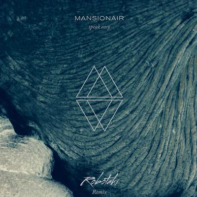 Speak Easy (Robotaki Remix) By Mansionair, Robotaki's cover