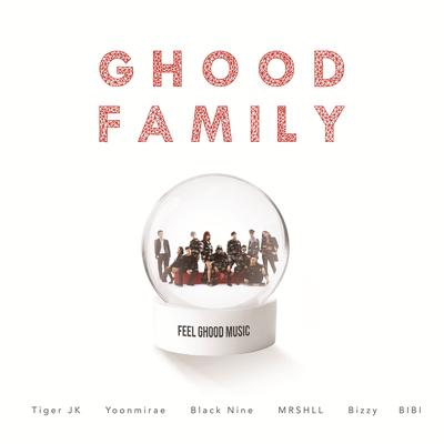 Ghood Family (Feat. Bizzy, Black Nine, BIBI, MRSHLL) By Tiger JK, MRSHLL, BIBI, Bizzy's cover