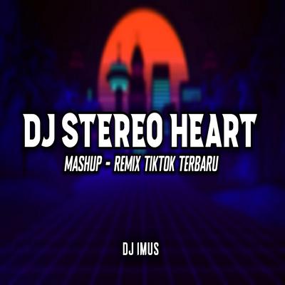 DJ STEREO HEART MASHUP X MASHUP VIRAL TIKTOK's cover