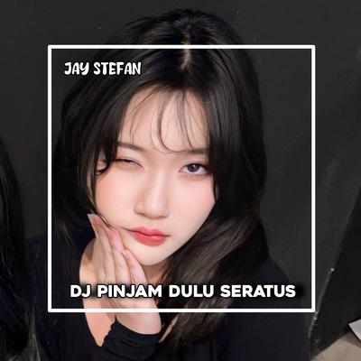 DJ PINJAM DULU SERATUS's cover