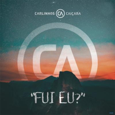 Fui Eu? By Carlinhos Caiçara's cover