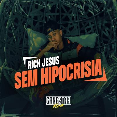 Sem Hipocrisia By MC Rick Jesus's cover