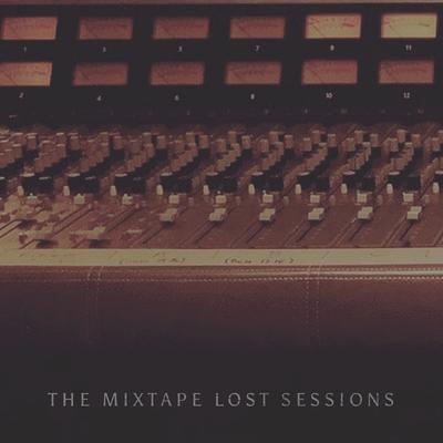 The Mixtape Lost Sessions's cover