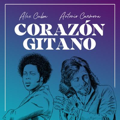 Corazón Gitano By Alex Cuba, Antonio Carmona's cover