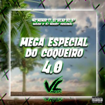 Mega Especial do Coqueiro 4.0 (feat. MC Menor 17) (feat. MC Menor 17) By DJ Vilão DS, DJ WAAN, DJ WOODY ORIGINAL, MC Menor 17's cover