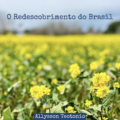 O Redescobrimento do Brasil By Allysson Teotonio's cover