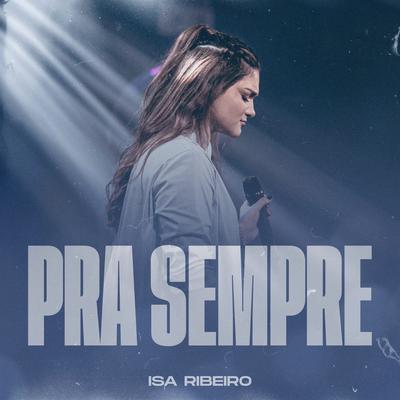 Me Derramar (Pour Out My Heart) / Ele é Exaltado (He is Exalted) By Isa Ribeiro's cover