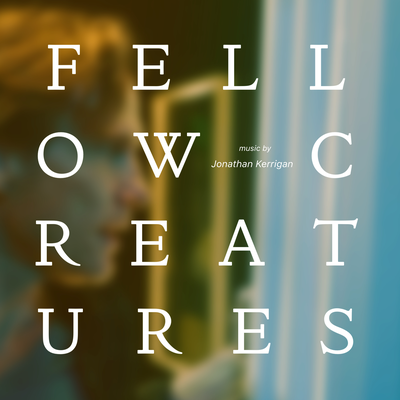 Fellow Creatures (Original Music from the Short Film)'s cover