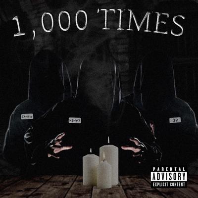 1,000 Times By LSB Kenny, Lil Chrissy, 3P's cover