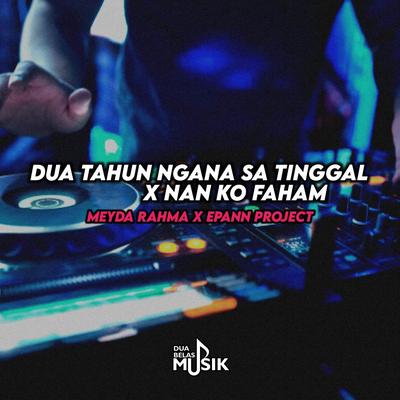 Dua Tahun Ngana Sa Tinggal X Nan Ko Faham's cover