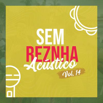 Faxina / Zero Saudade (Pagode) (Acústico) By Sem Reznha's cover