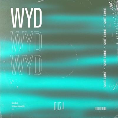 WYD By Bonkr, EQLIP$E's cover