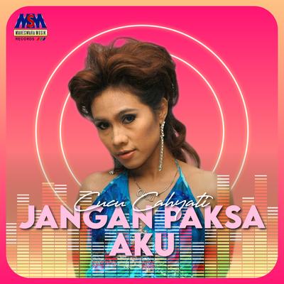 Jangan Paksa Aku's cover