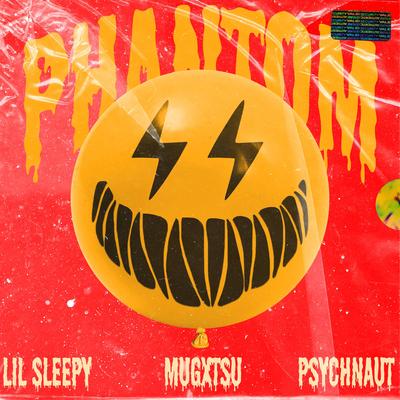 PHANTOM By Lil Sleepy, PsychNaut, Mugxtsu's cover